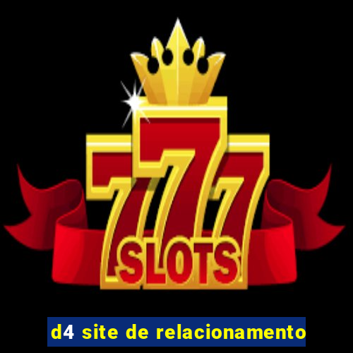d4 site de relacionamento